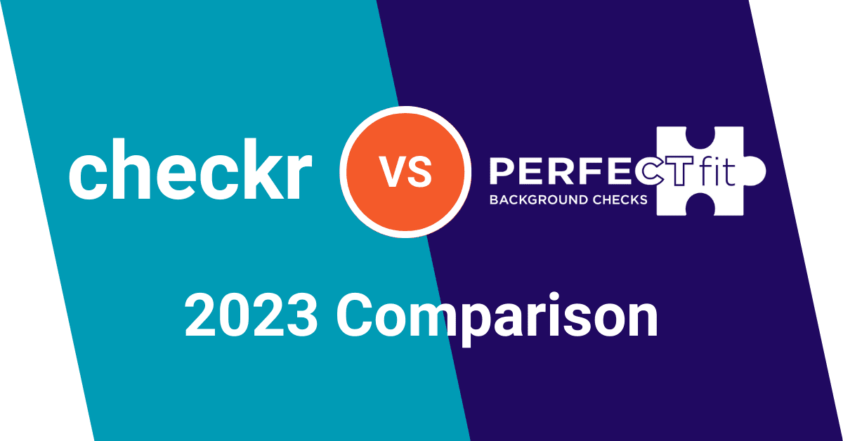 checkr vs perfect fit background checks 2023 comparison